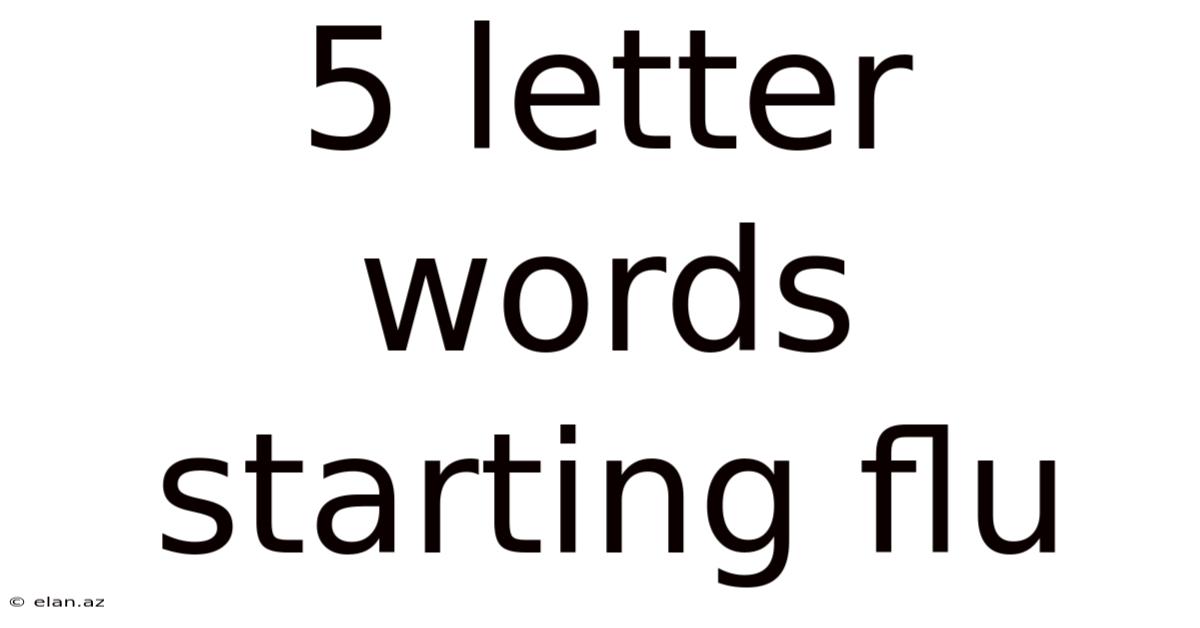 5 Letter Words Starting Flu