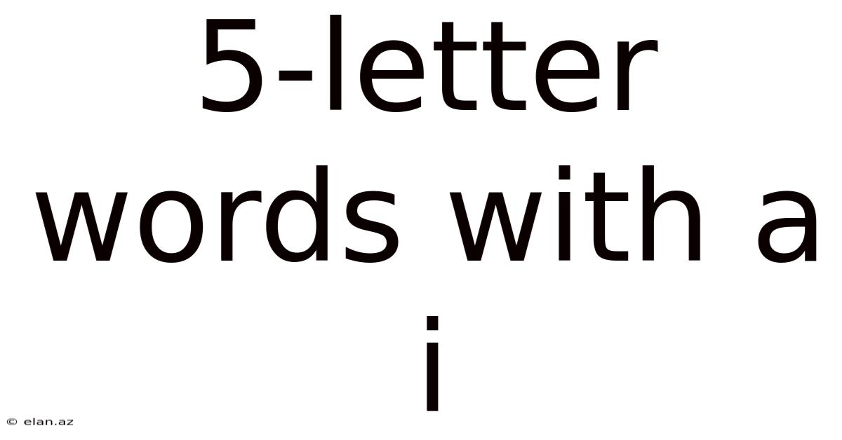 5-letter Words With A I