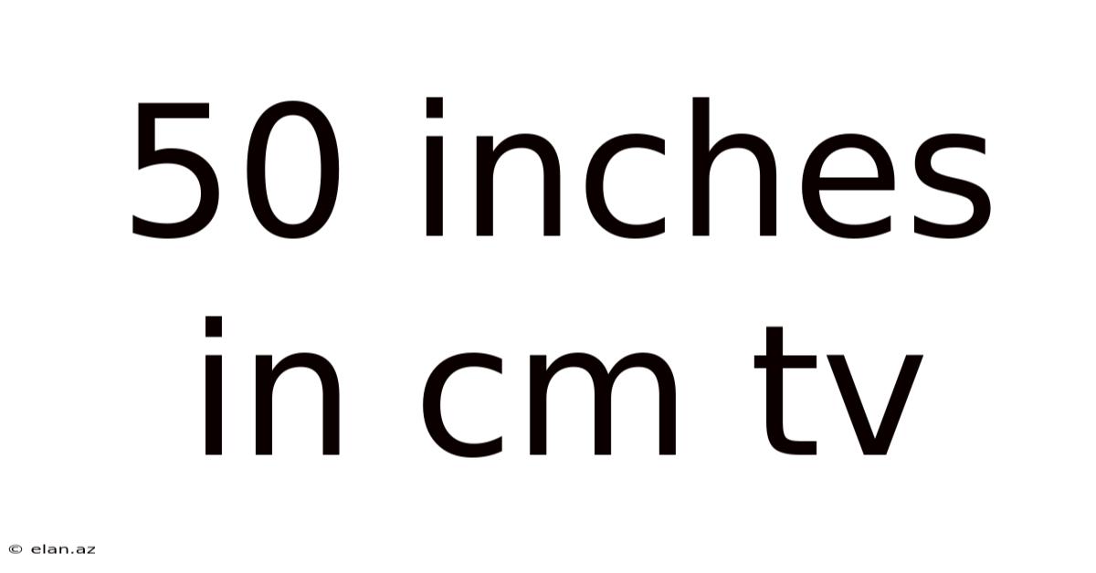 50 Inches In Cm Tv