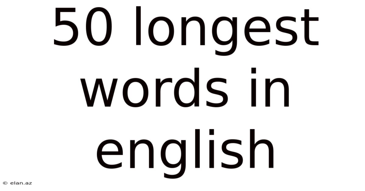 50 Longest Words In English