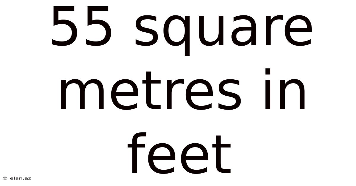 55 Square Metres In Feet