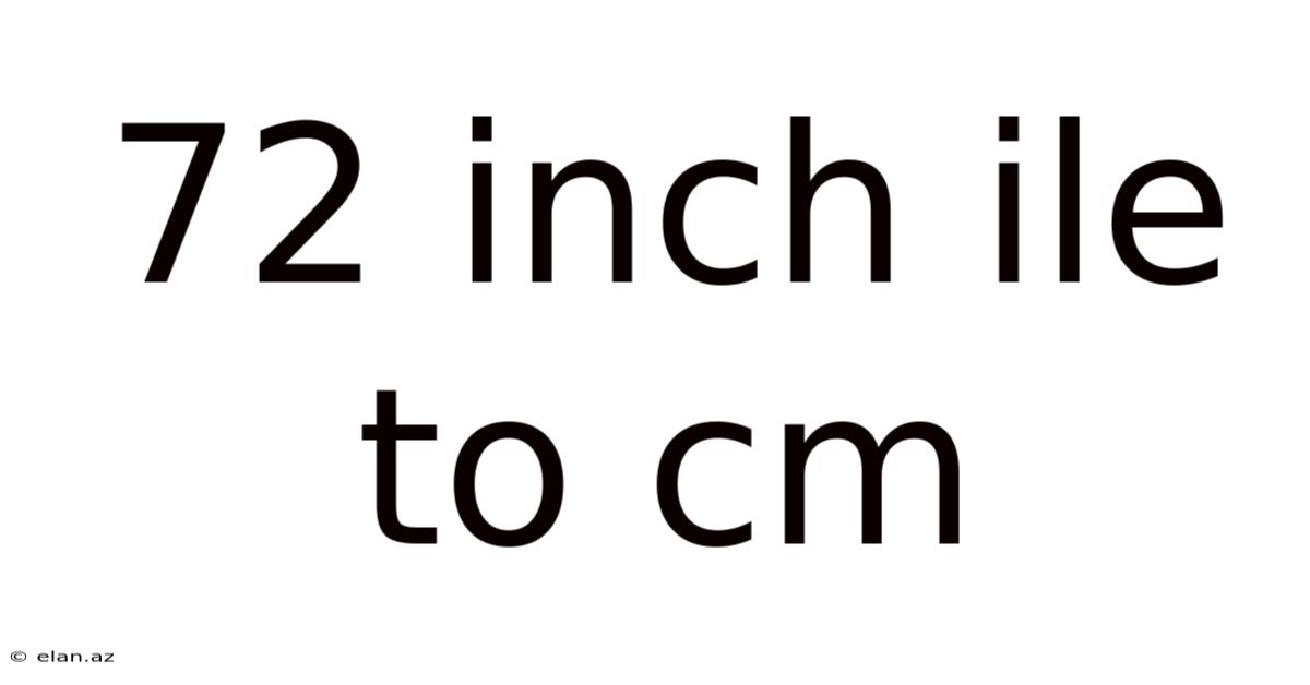 72 Inch Ile To Cm