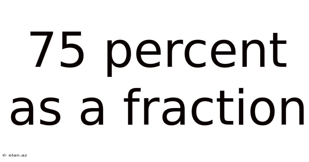 75 Percent As A Fraction