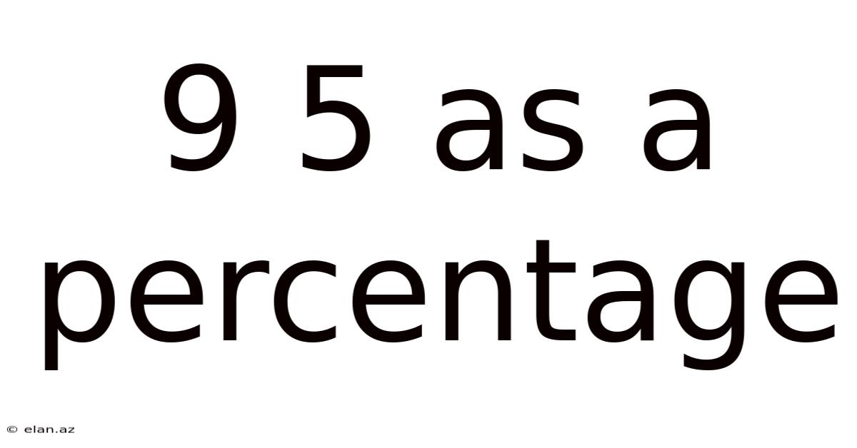 9 5 As A Percentage
