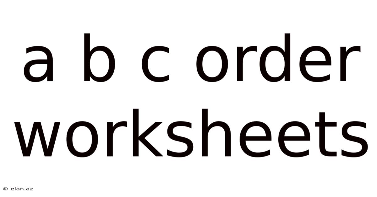 A B C Order Worksheets