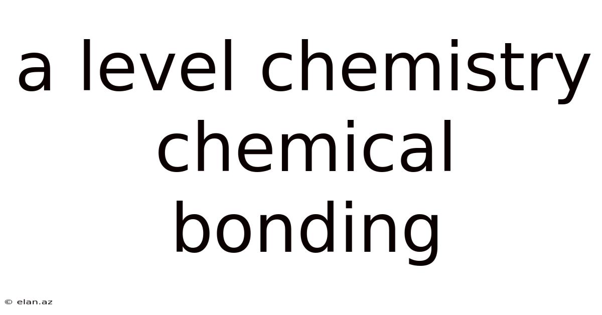 A Level Chemistry Chemical Bonding