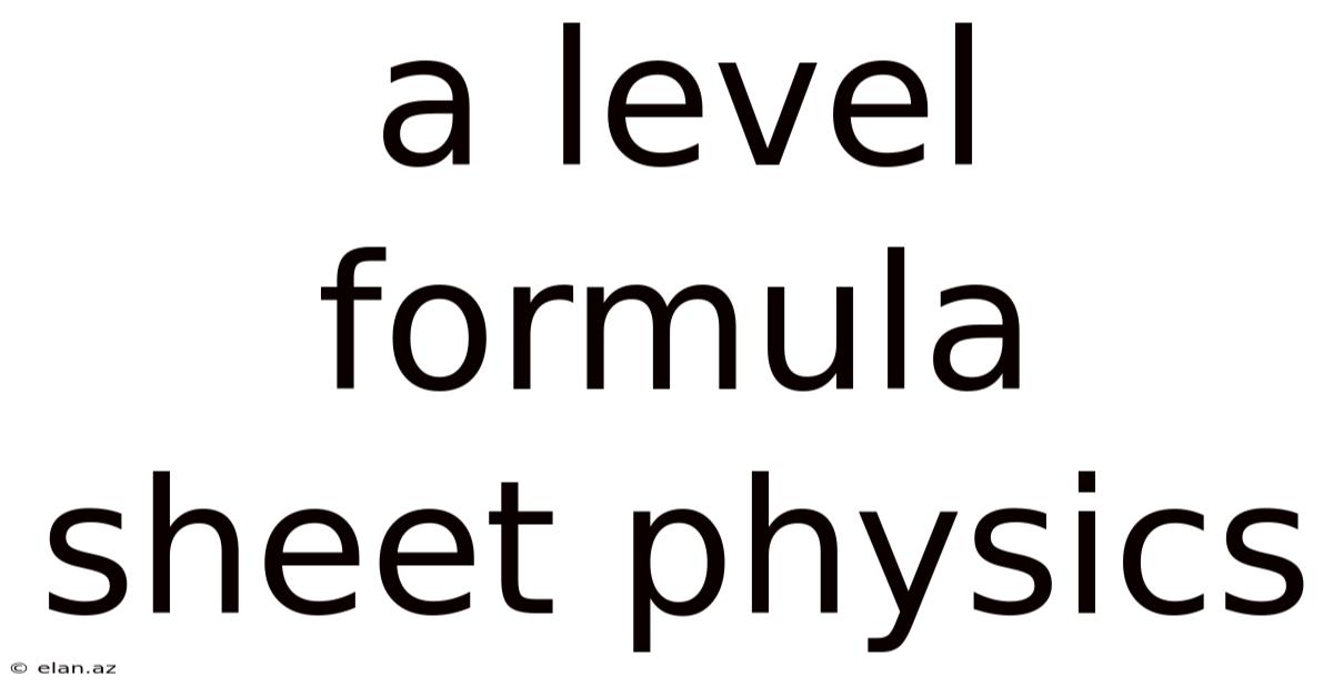 A Level Formula Sheet Physics