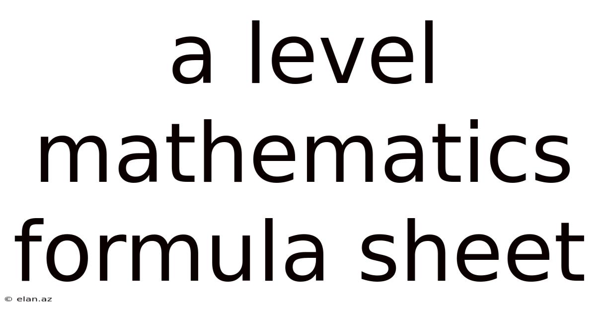 A Level Mathematics Formula Sheet