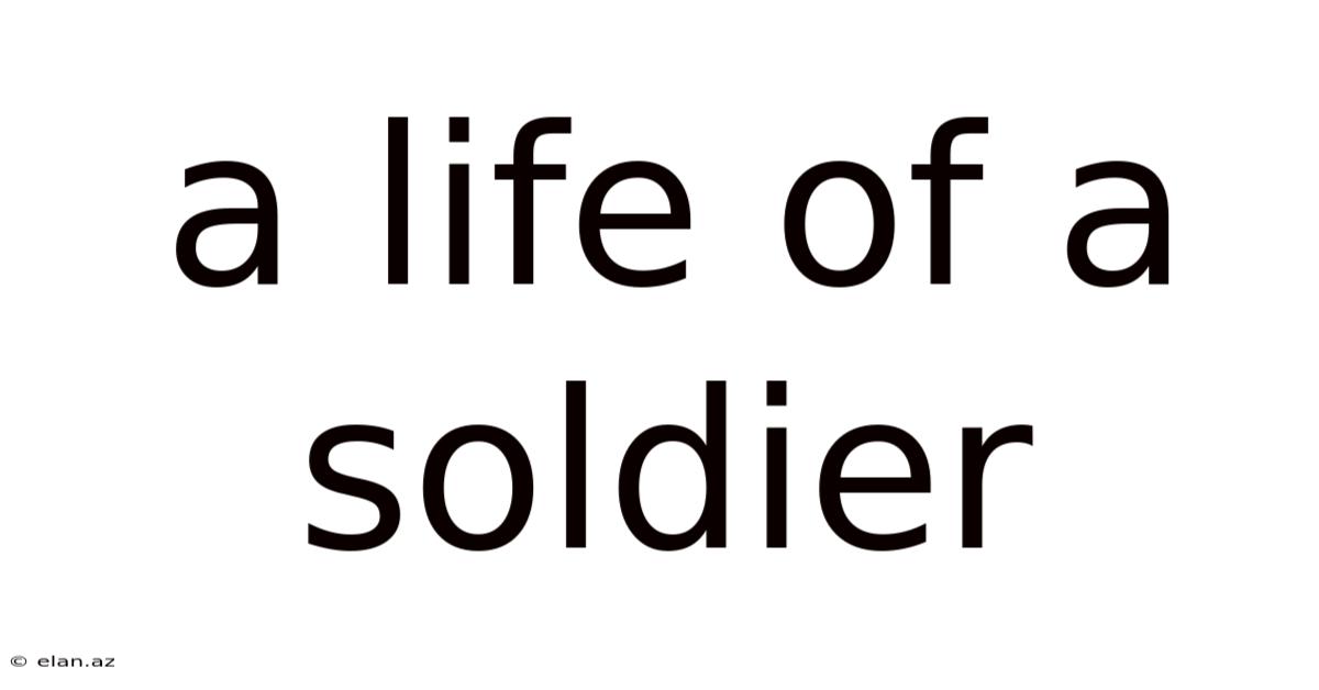 A Life Of A Soldier