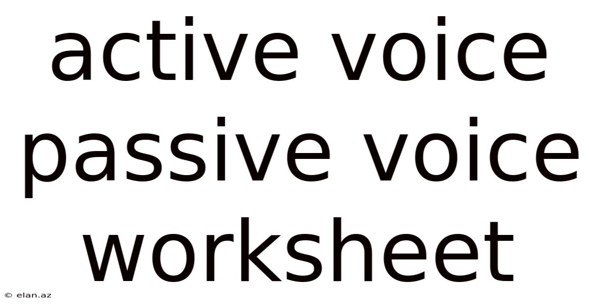 Active Voice Passive Voice Worksheet