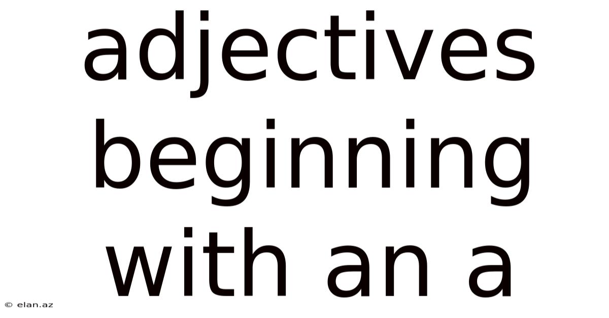 Adjectives Beginning With An A
