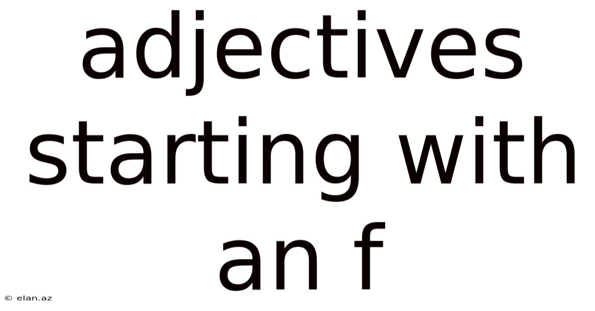 Adjectives Starting With An F