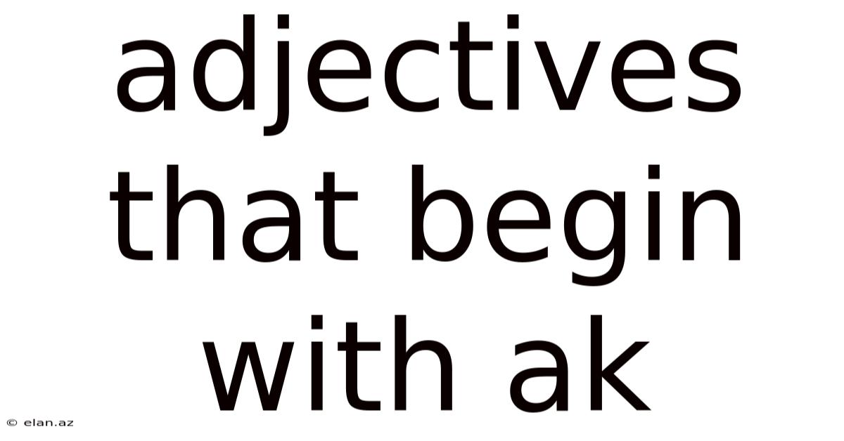 Adjectives That Begin With Ak