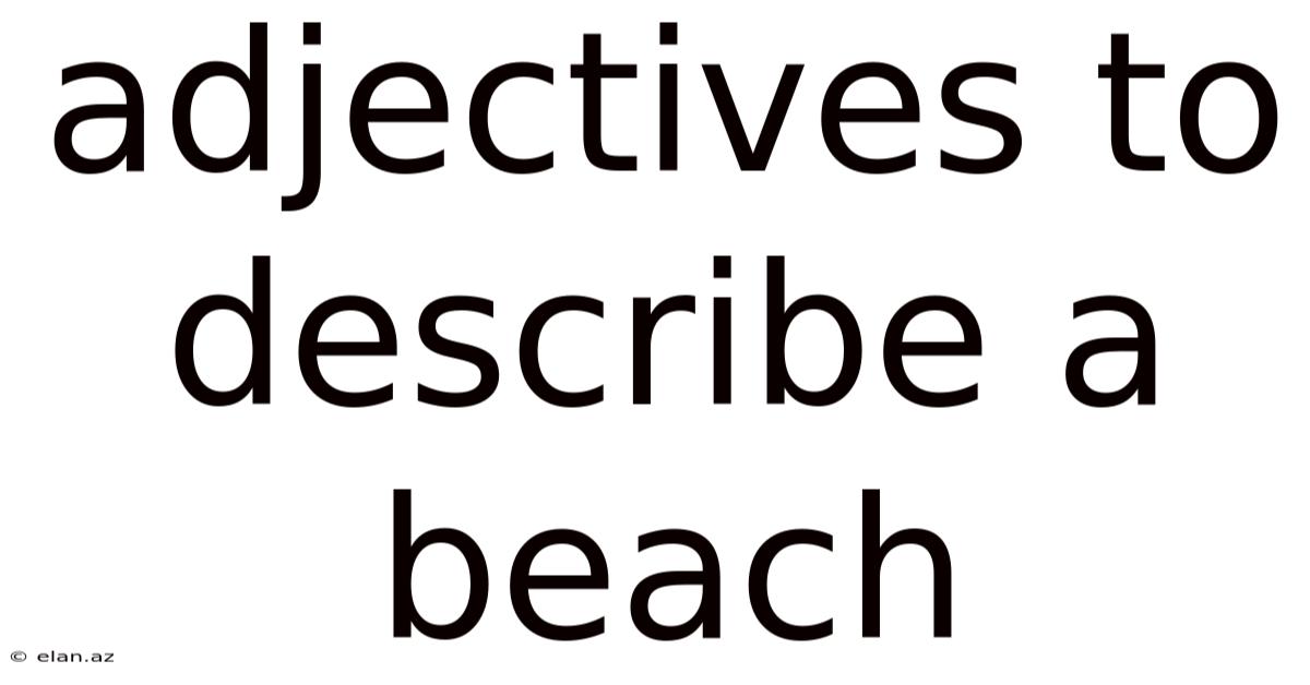 Adjectives To Describe A Beach