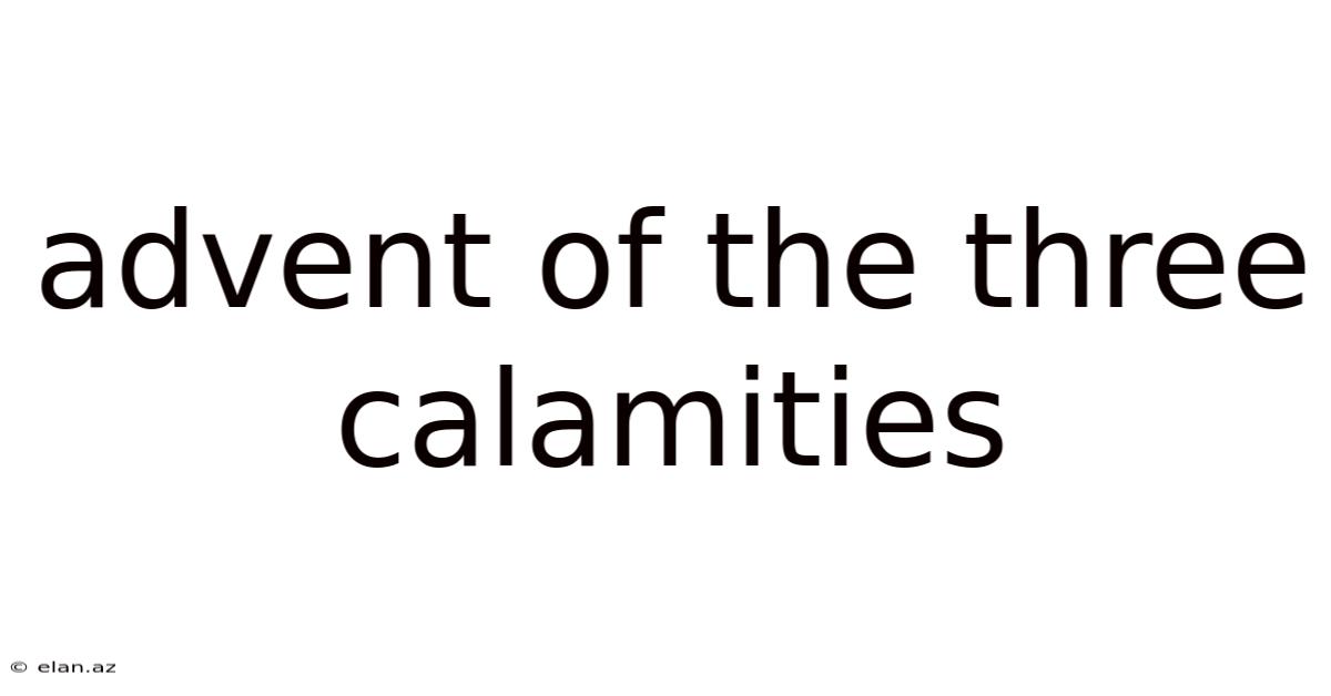Advent Of The Three Calamities