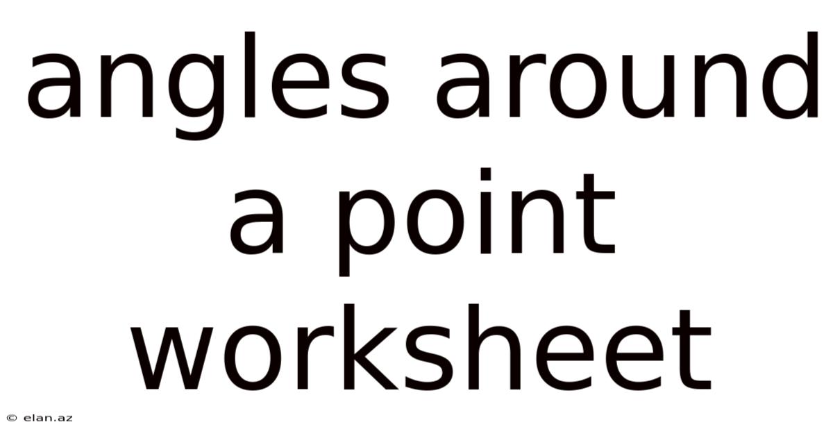 Angles Around A Point Worksheet