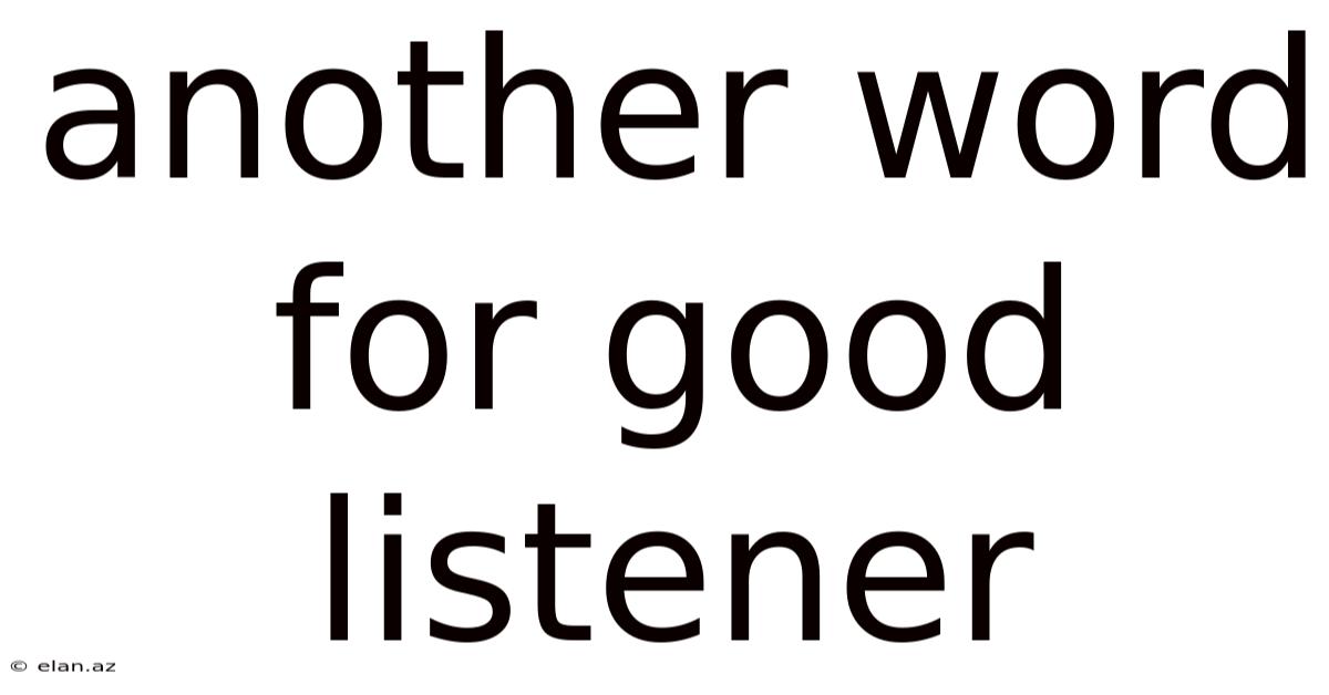 Another Word For Good Listener