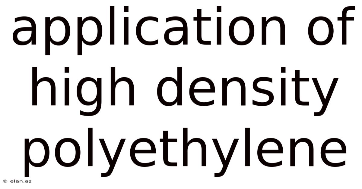 Application Of High Density Polyethylene