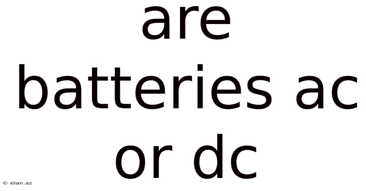 Are Batteries Ac Or Dc