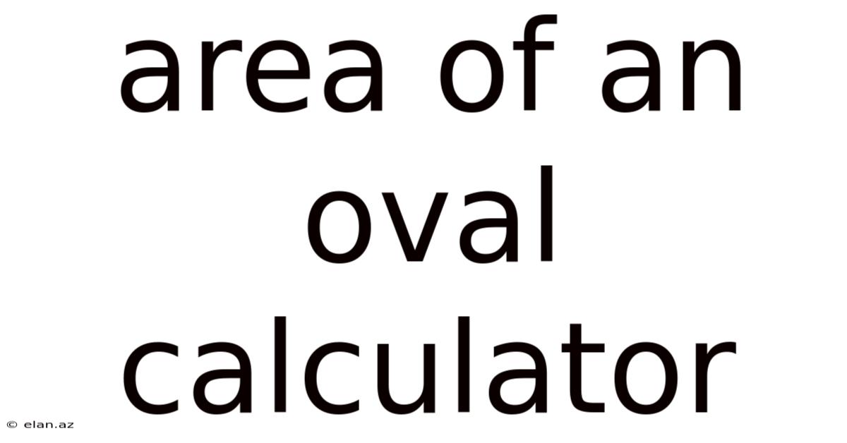 Area Of An Oval Calculator