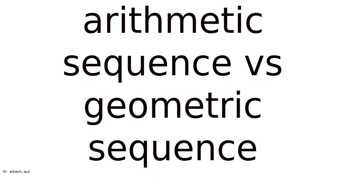 Arithmetic Sequence Vs Geometric Sequence