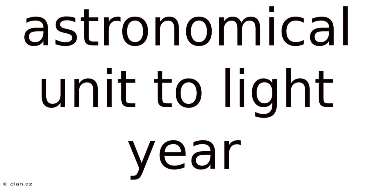 Astronomical Unit To Light Year