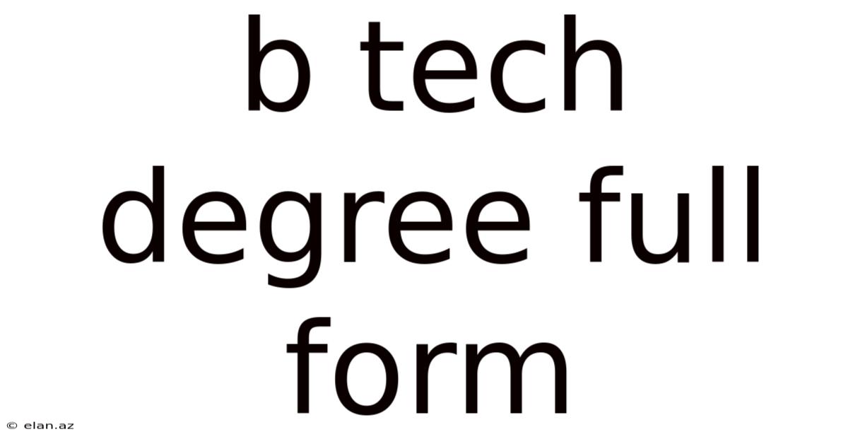 B Tech Degree Full Form