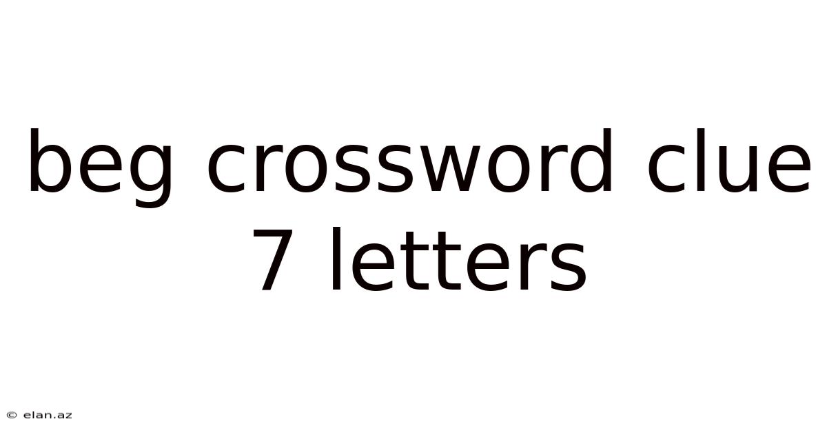 Beg Crossword Clue 7 Letters