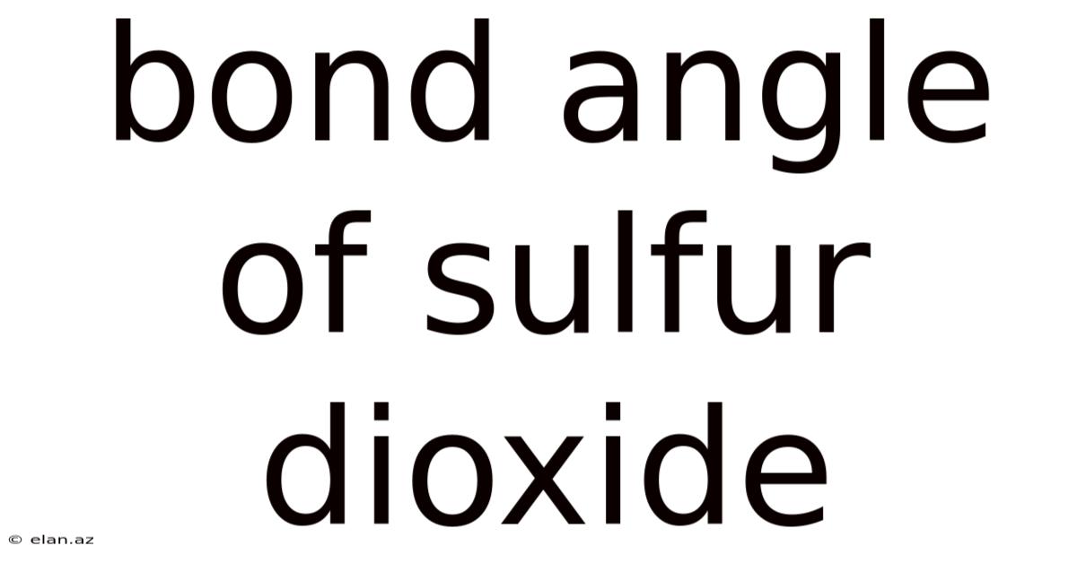 Bond Angle Of Sulfur Dioxide