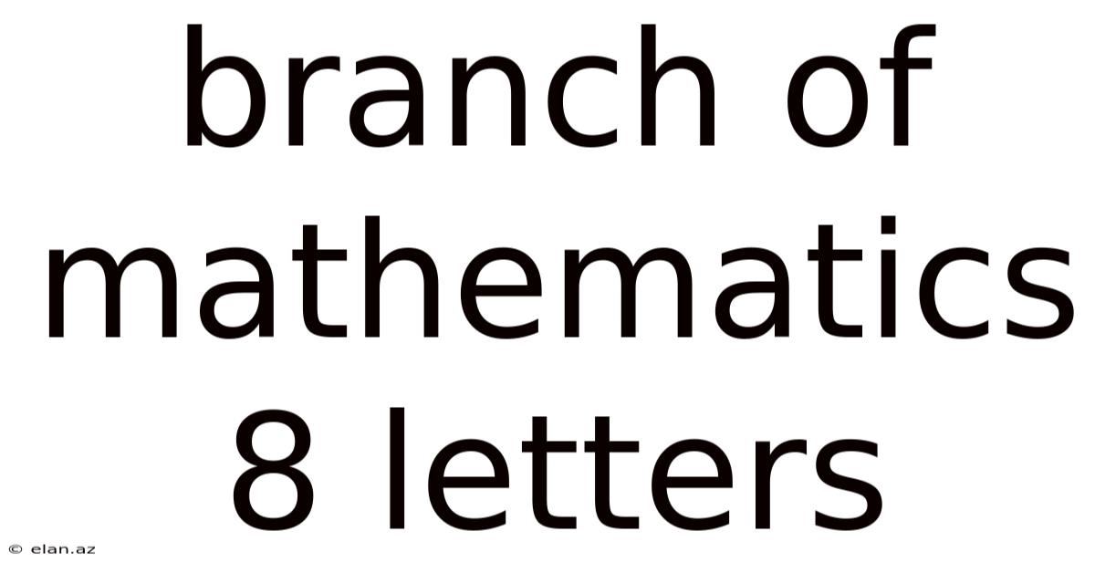Branch Of Mathematics 8 Letters
