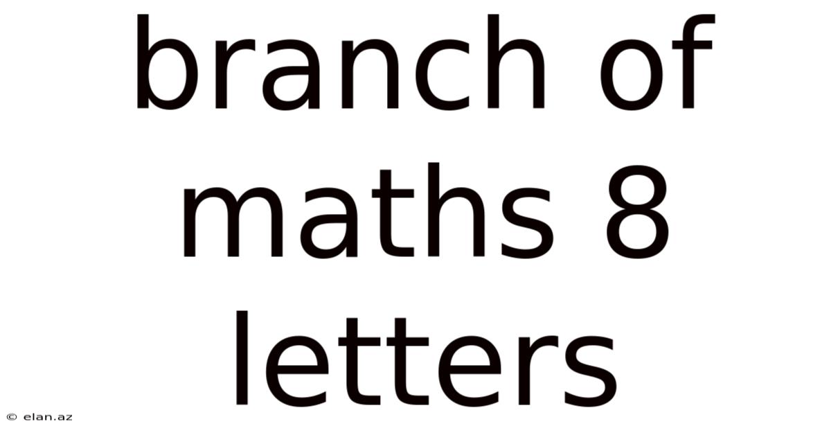 Branch Of Maths 8 Letters