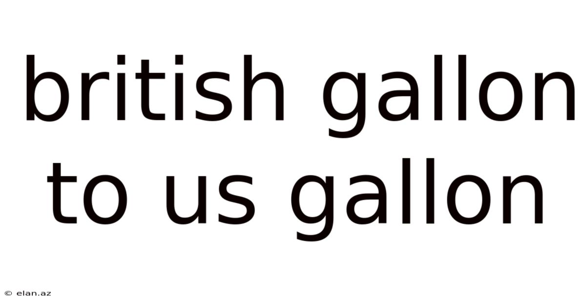 British Gallon To Us Gallon