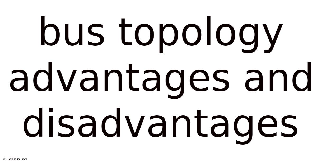 Bus Topology Advantages And Disadvantages