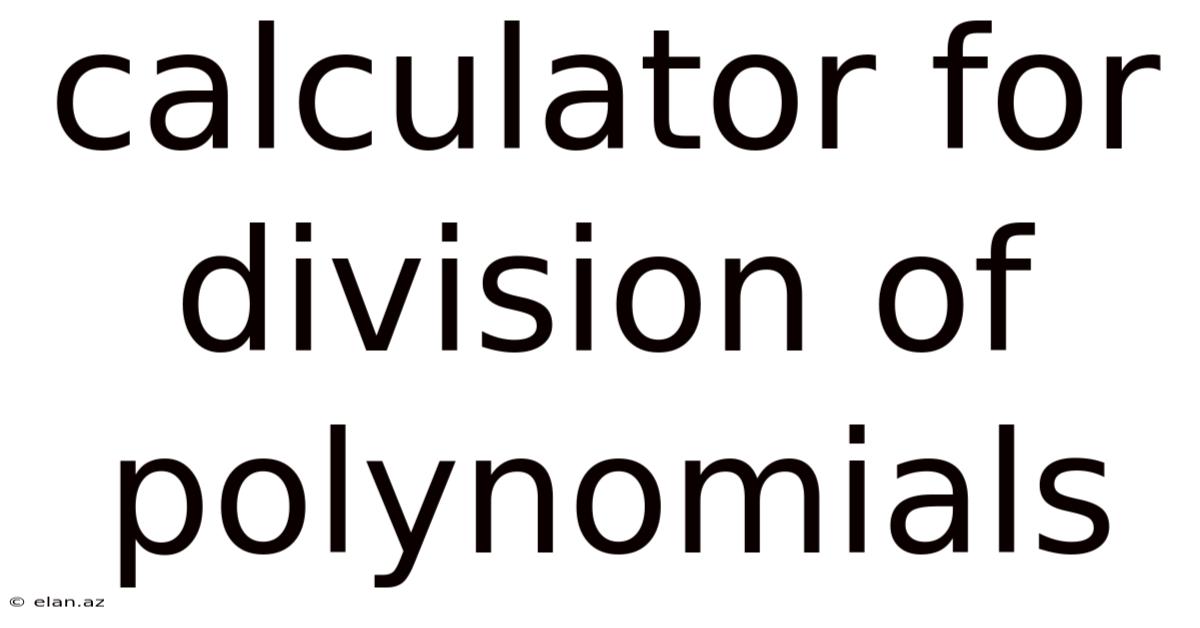 Calculator For Division Of Polynomials