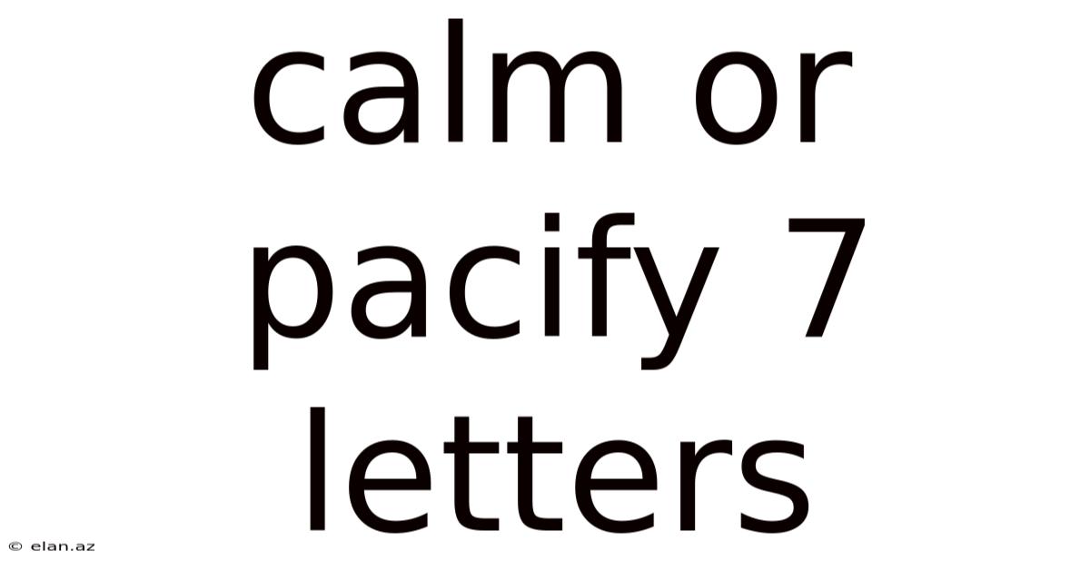 Calm Or Pacify 7 Letters