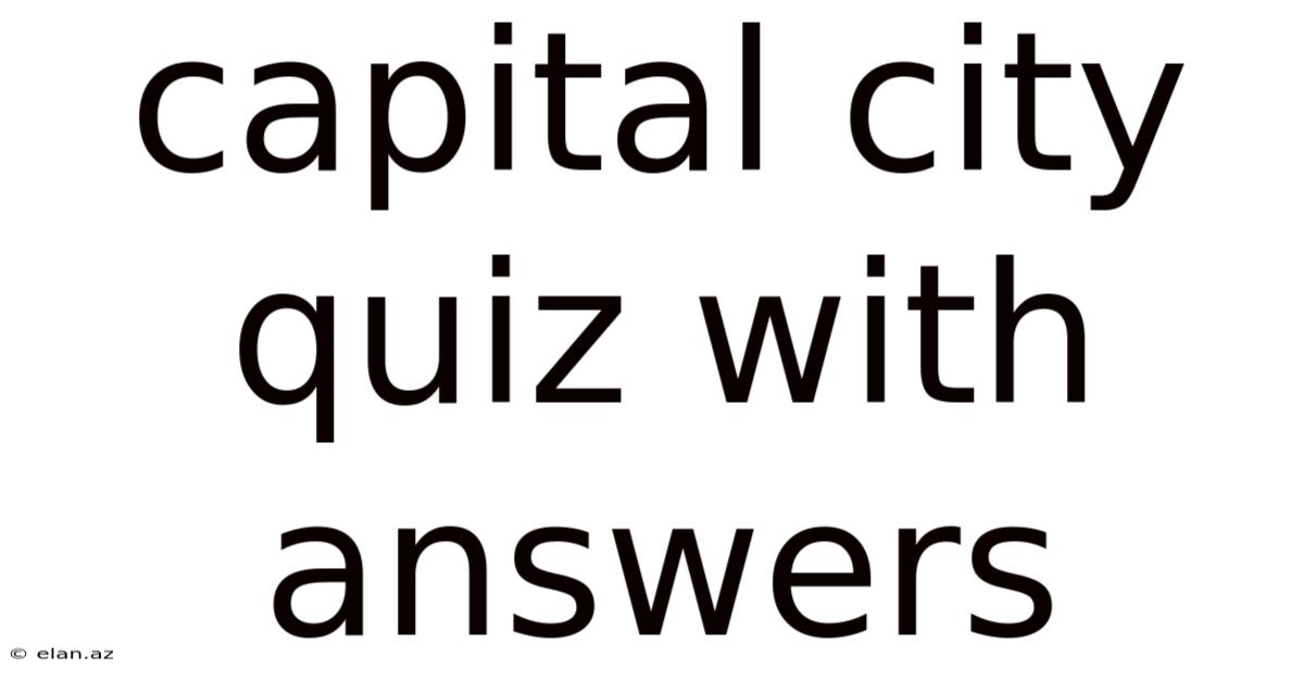 Capital City Quiz With Answers