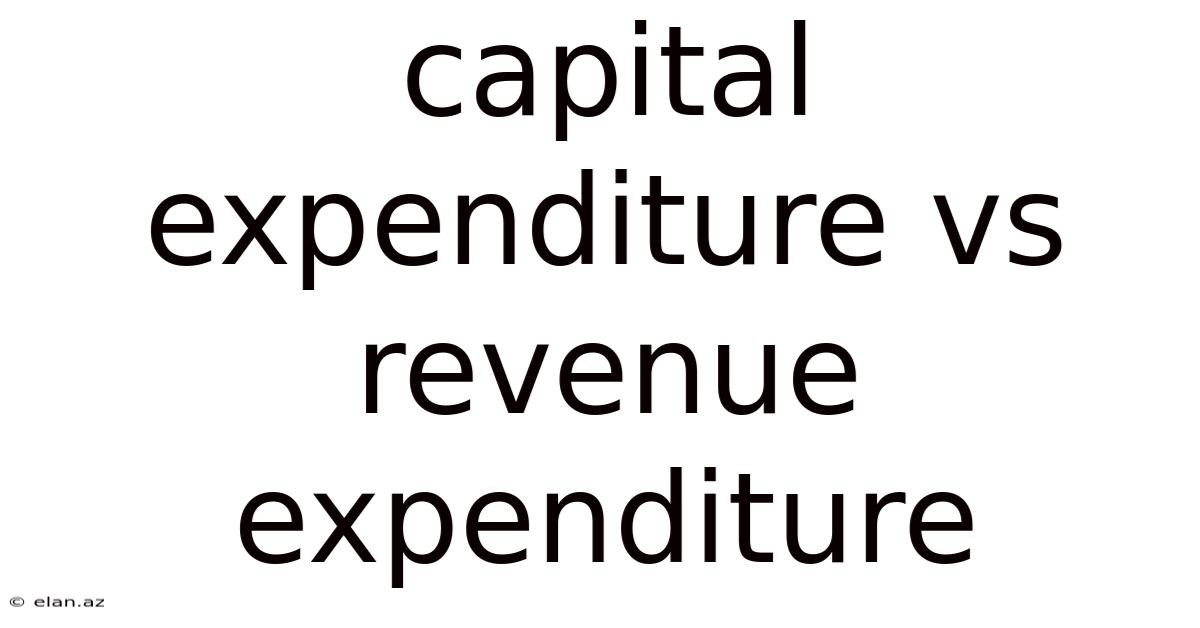 Capital Expenditure Vs Revenue Expenditure