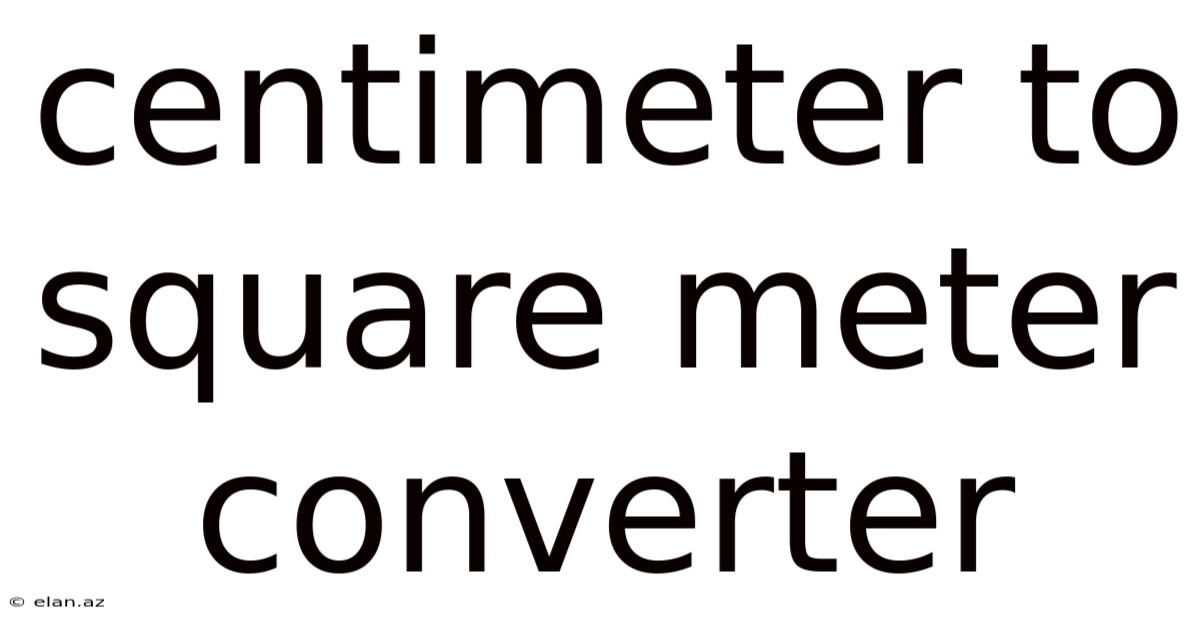 Centimeter To Square Meter Converter