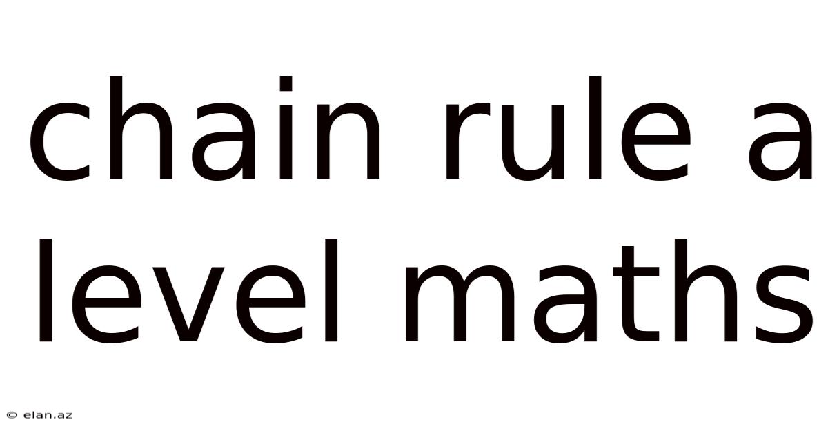 Chain Rule A Level Maths