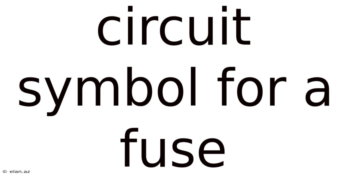 Circuit Symbol For A Fuse