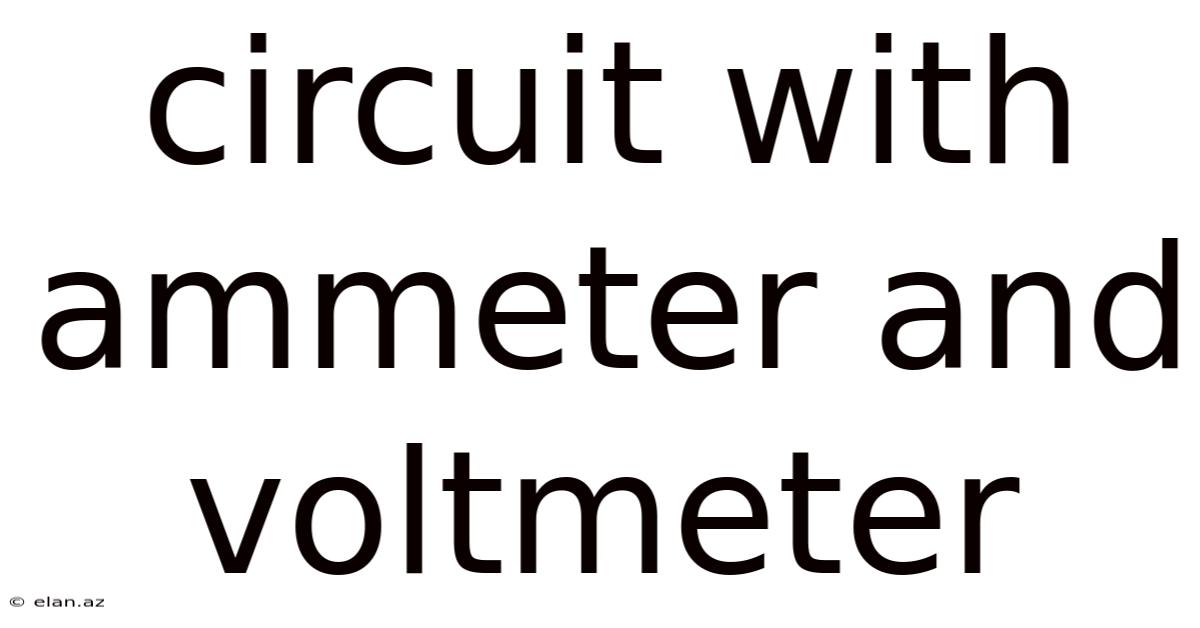 Circuit With Ammeter And Voltmeter