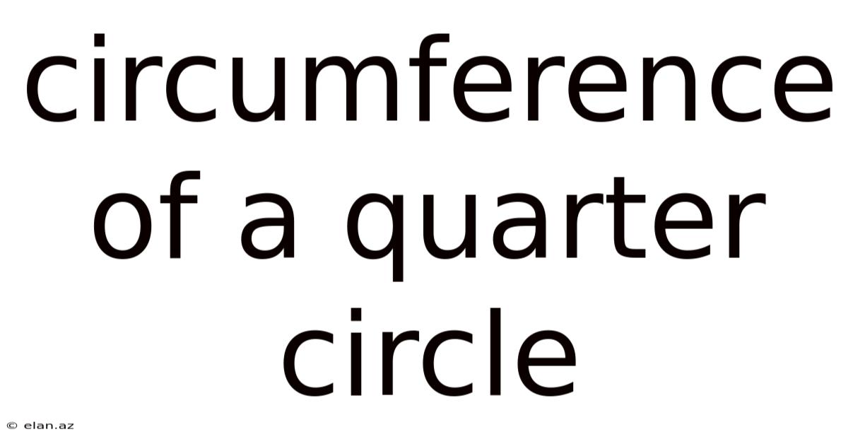 Circumference Of A Quarter Circle
