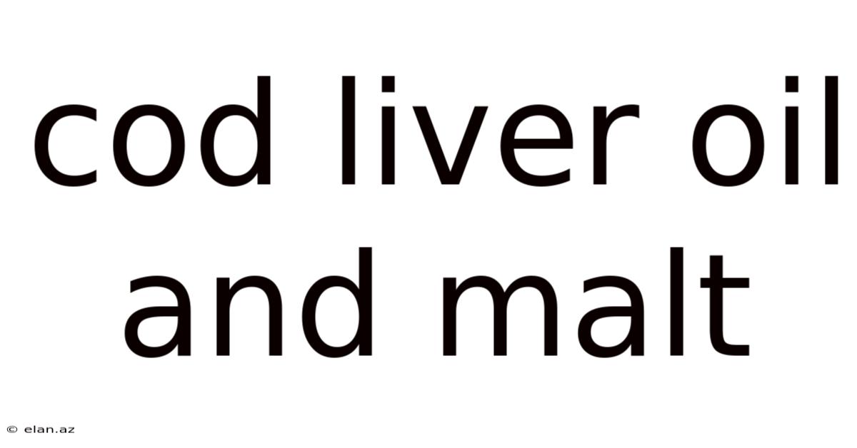 Cod Liver Oil And Malt