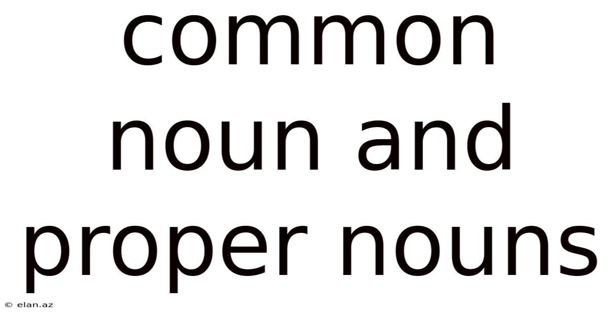 Common Noun And Proper Nouns