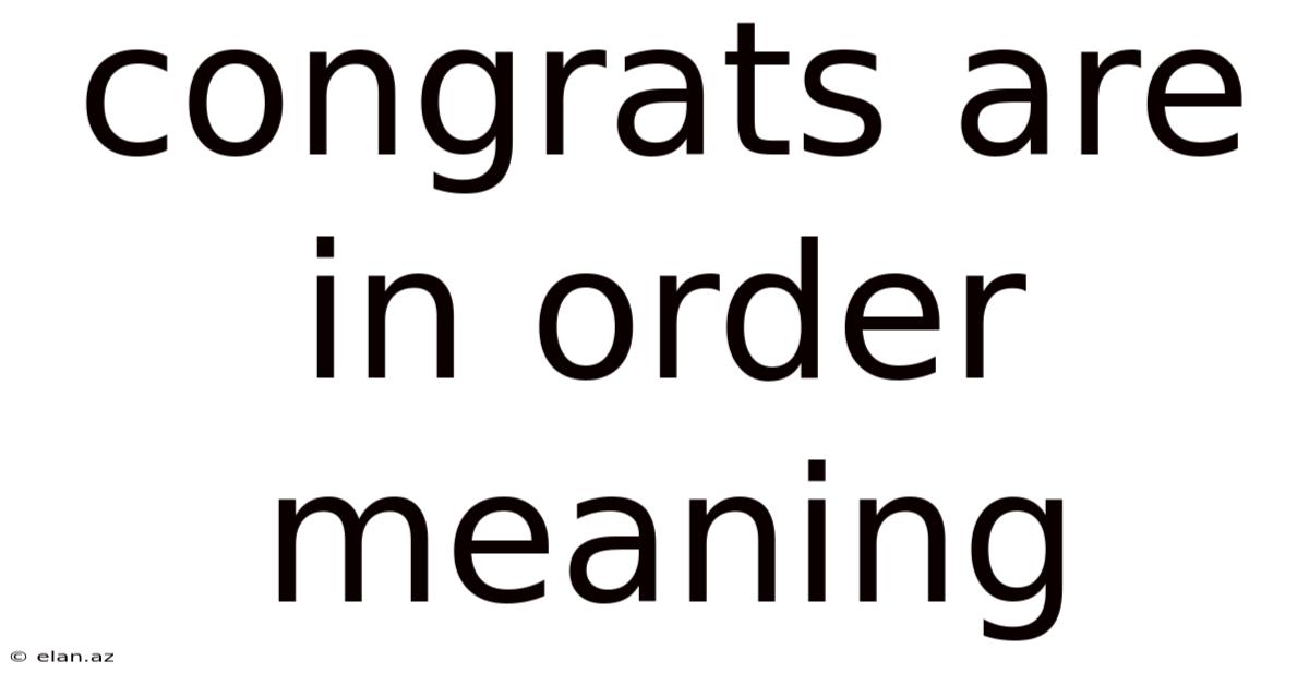 Congrats Are In Order Meaning