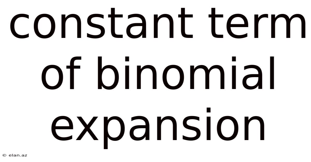 Constant Term Of Binomial Expansion