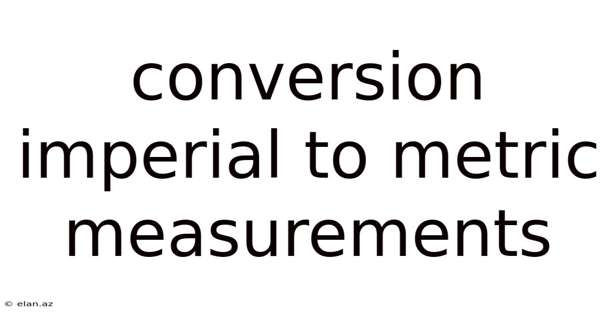 Conversion Imperial To Metric Measurements