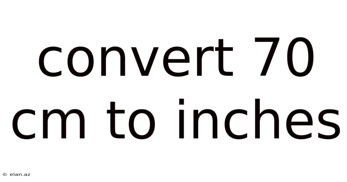 Convert 70 Cm To Inches