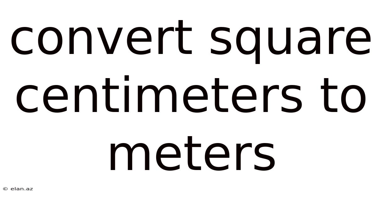 Convert Square Centimeters To Meters