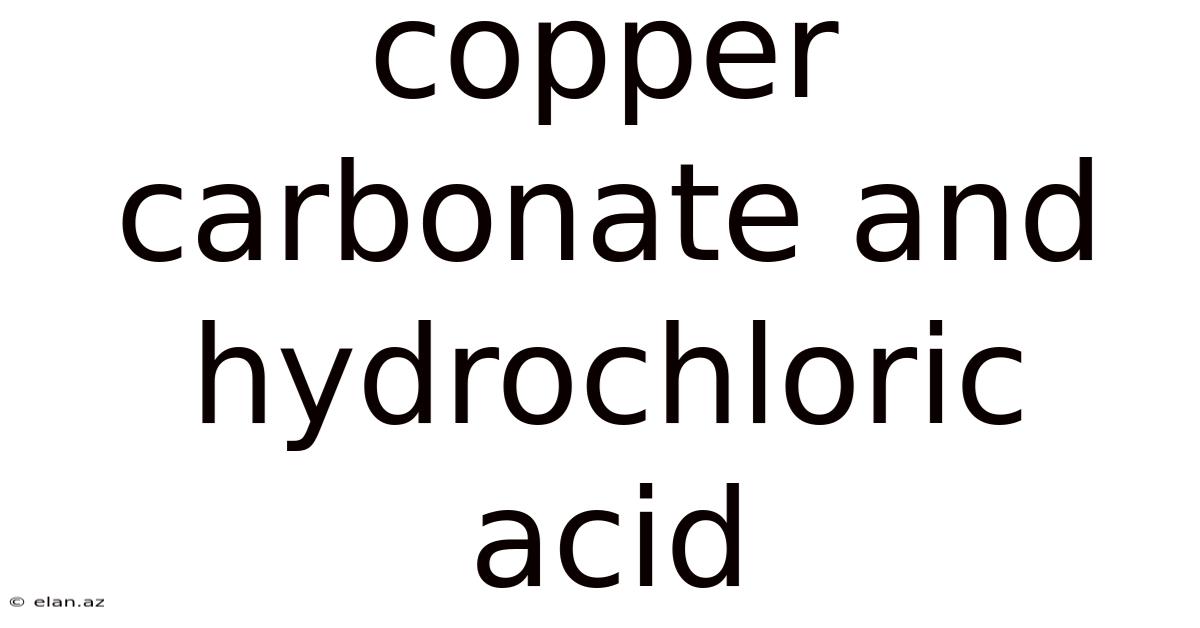 Copper Carbonate And Hydrochloric Acid